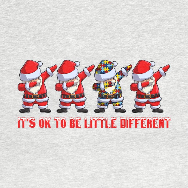 Its OK To Be Little Different Santa Dabbing Autism by TeeLand